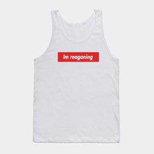 im reaganing Tank Top